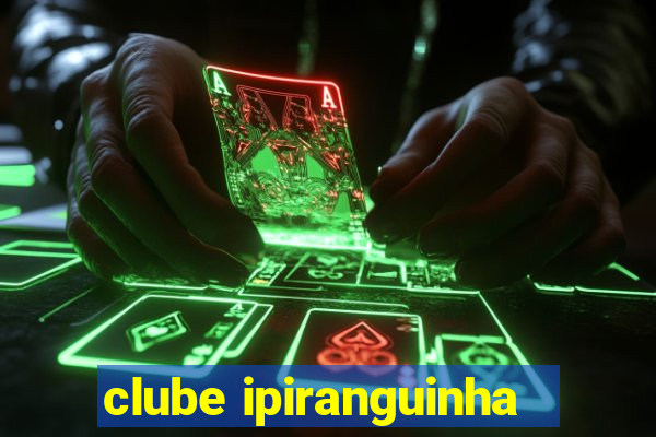 clube ipiranguinha